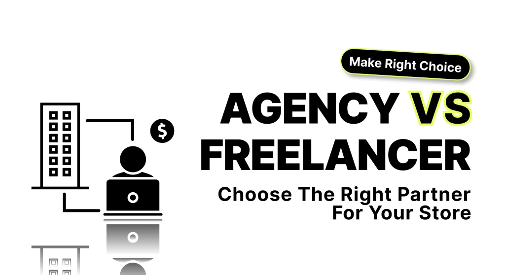 Shopify Agency vs Freelancer