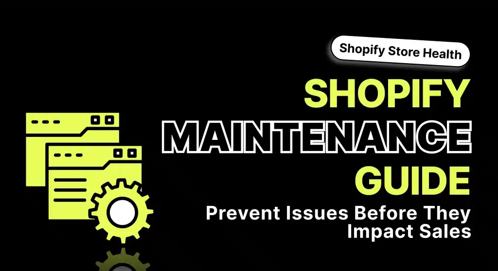 Shopify Maintenance Guide